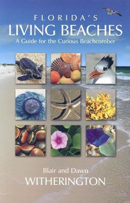 Florida's Living Beaches A Guide for the Curious Beachcomber  9781561643868 Front Cover