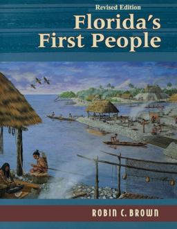 Florida's First People 12,000 Years of Human History  9781561646289 Front Cover