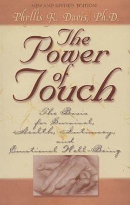 Power of Touch The Basis for Survival, Health, Intimacy and Emotional Well-Being 2nd 9781561705740 Front Cover