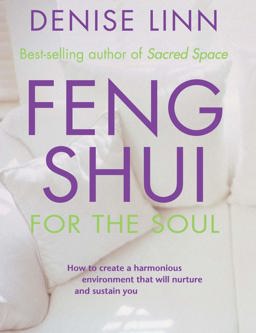 Feng Shui for the Soul How to Create a Harmonious Environment That Will Nurture and Sustain You 2nd 9781561707317 Front Cover