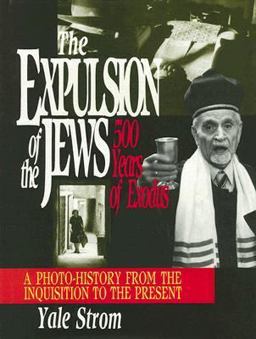 Expulsion of the Jews Five Hundred Years of Exodus  9781561710812 Front Cover