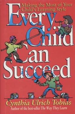 Every Child Can Succeed Making the Most of Your Child's Learning Style  9781561794621 Front Cover
