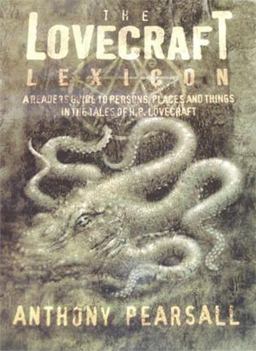 Lovecraft Lexicon A Reader's Guide to Persons, Places and Things in the Tales of H. P. Lovecraft  9781561841295 Front Cover