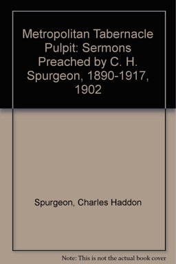 Metropolitan Tabernacle Pulpit: Sermons Preached by C. H. Spurgeon, 1890-1917, 1902