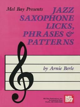 Mel Bay Presents Jazz Saxophone Licks, Phrases and Patterns  9781562220891 Front Cover