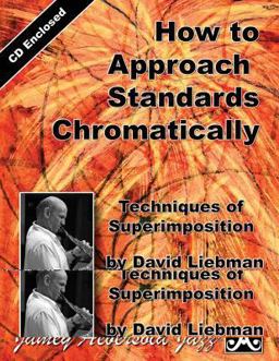 How to Approach Standards Chromatically Techniques of Superimposition, Book and CD  9781562240295 Front Cover
