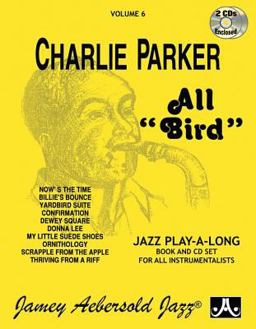 All Bird: The Music of Charlie Parker  9781562241322 Front Cover