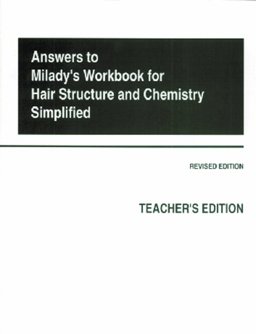 Answers to Milady's Workbook for Hair Structure and Chemistry Simplified