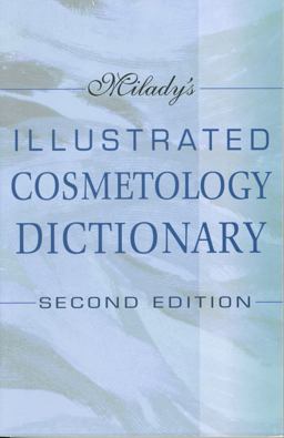 Milady's Illustrated Cosmetology Dictionary