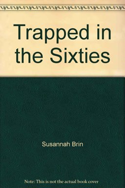 Trapped in the Sixties