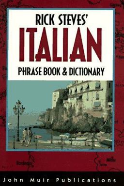 Rick Steves' Italian Phrasebook and Dictionary Rick Steves' Italian Phrasebook and Dictionary