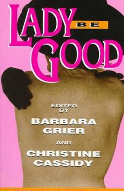 Lady Be Good Erotic Love Stories by Naiad Press Authors 1997 9781562801809 Front Cover