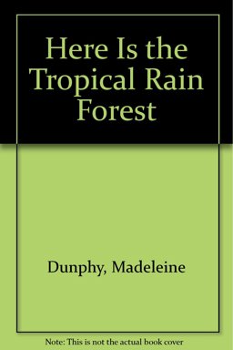 Here Is the Tropical Rain Forest