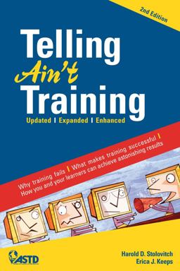 Telling Ain't Training, 2nd Edition Updated, Expanded, Enhanced 2nd 9781562867010 Front Cover