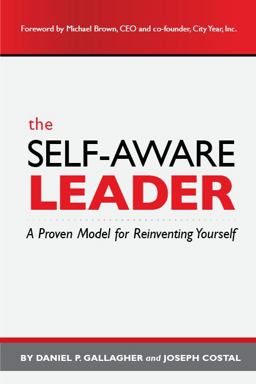 Self-Aware Leader A Proven Model for Reinventing Yourself  9781562868123 Front Cover