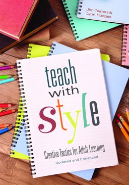 Teach with Style Creative Tactics for Adult Learning (Updated and Enhanced)  9781562868567 Front Cover