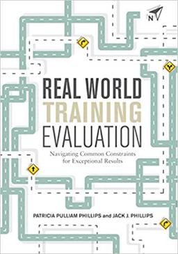 Real World Training Evaluation Navigating Common Constraints for Exceptional Results  9781562869076 Front Cover