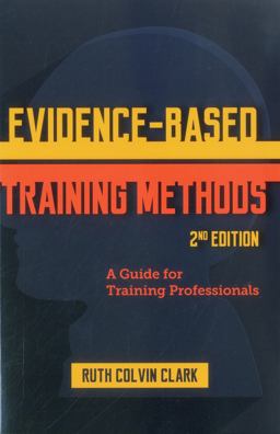 Evidence-Based Training Methods A Guide for Training Professionals 2nd 9781562869748 Front Cover