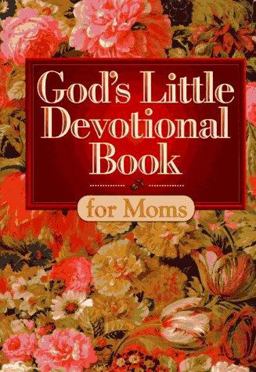 God's Little Devotional Book for Moms 5th 9781562920975 Front Cover