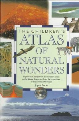 The Children's Atlas of Natural Wonders