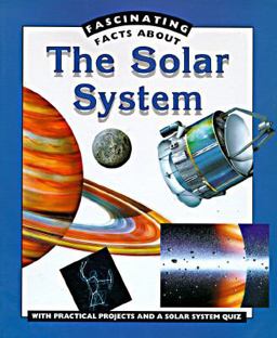 Fascinating Facts about the Solar System