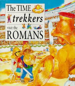 Time Trekkers Visit the Romans