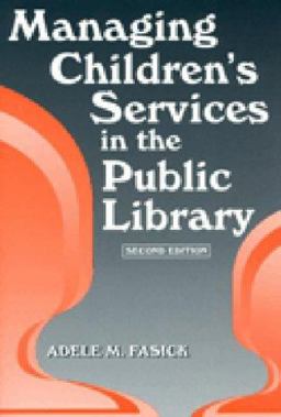 Managing Children's Services in the Public Library, 2nd Edition 2nd 9781563085260 Front Cover
