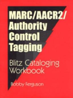 MARC - AACR2 - Author Control Tagging Blitz Cataloging Workbooks  9781563086441 Front Cover
