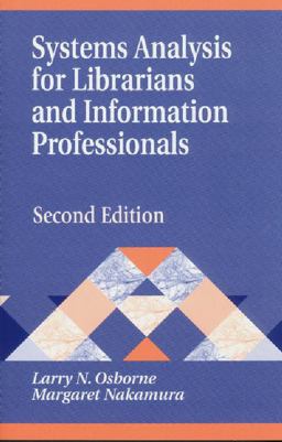 Systems Analysis for Librarians and Information Professionals 2nd 9781563086939 Front Cover