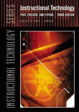 Instructional Technology Past, Present, and Future 3rd 9781563088063 Front Cover