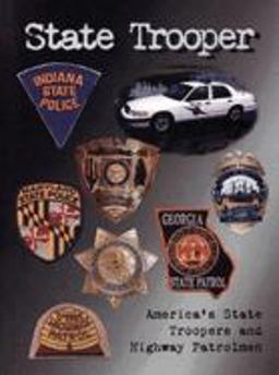 State Trooper America's State Troopers and Highway Patrolmen 2001 9781563116131 Front Cover