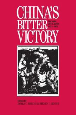 China's Bitter Victory: War with Japan, 1937-45 War with Japan, 1937-45  9781563242465 Front Cover