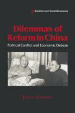Dilemmas of Reform in China: Political Conflict and Economic Debate Political Conflict and Economic Debate  9781563243288 Front Cover