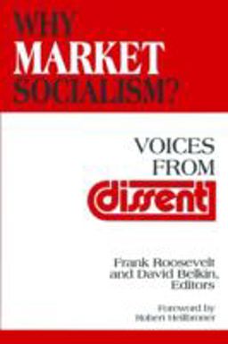 Why Market Socialism?: Voices from Dissent