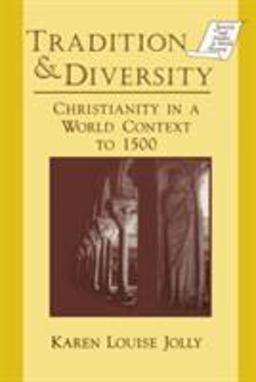 Tradition and Diversity Christianity in a World Context to 1500  9781563244681 Front Cover