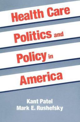 Health Care Politics and Policy in America  9781563245596 Front Cover