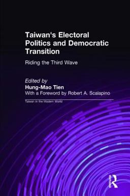 Taiwan's Electoral Politics and Democratic Transition: Riding the Third Wave Riding the Third Wave  9781563246715 Front Cover