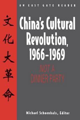 China's Cultural Revolution, 1966-69: Not a Dinner Party Not a Dinner Party  9781563247378 Front Cover
