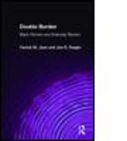 Double Burden: Black Women and Everyday Racism Double Burden: Black Women and Everyday Racism