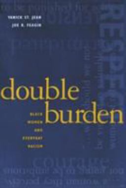 Double Burden: Black Women and Everyday Racism Double Burden: Black Women and Everyday Racism