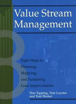 Value Stream Management Eight Steps to Planning, Mapping, and Sustaining Lean Improvements  9781563272455 Front Cover