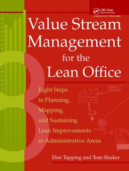 Value Stream Management for the Lean Office Eight Steps to Planning, Mapping, and Sustaining Lean Improvements in Administrative Areas  9781563272462 Front Cover