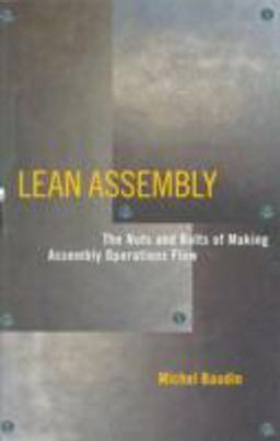 Lean Assembly The Nuts and Bolts of Making Assembly Operations Flow  9781563272639 Front Cover