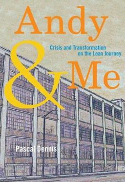 Andy and Me Crisis and Transformation on the Lean Journey  9781563272981 Front Cover