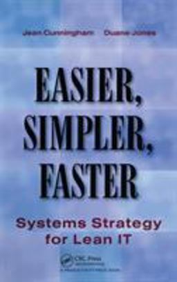 Easier, Simpler, Faster Systems Strategy for Lean IT  9781563273537 Front Cover