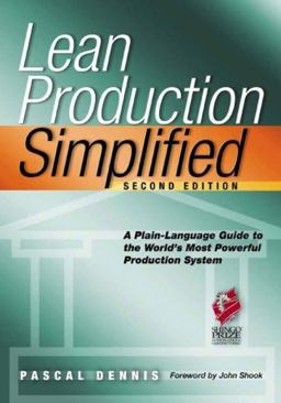 Lean Production Simplified A Plain-Language Guide to the World's Most Powerful Production System 2nd 9781563273568 Front Cover