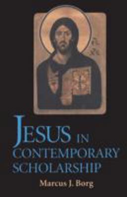 Jesus in Contemporary Scholarship Jesus in Contemporary Scholarship