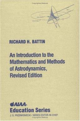 Introduction to the Mathematics and Methods of Astrodynamics  9781563473425 Front Cover