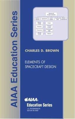 Elements of Spacecraft Design  9781563475245 Front Cover