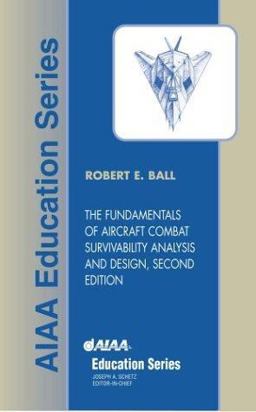 Fundamentals of Aircraft Combat Survivability Analysis and Design 2nd 9781563475825 Front Cover